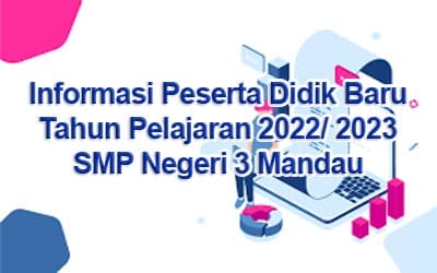 Informasi Peserta Didik Baru Tahun Pelajaran 2022/ 2023